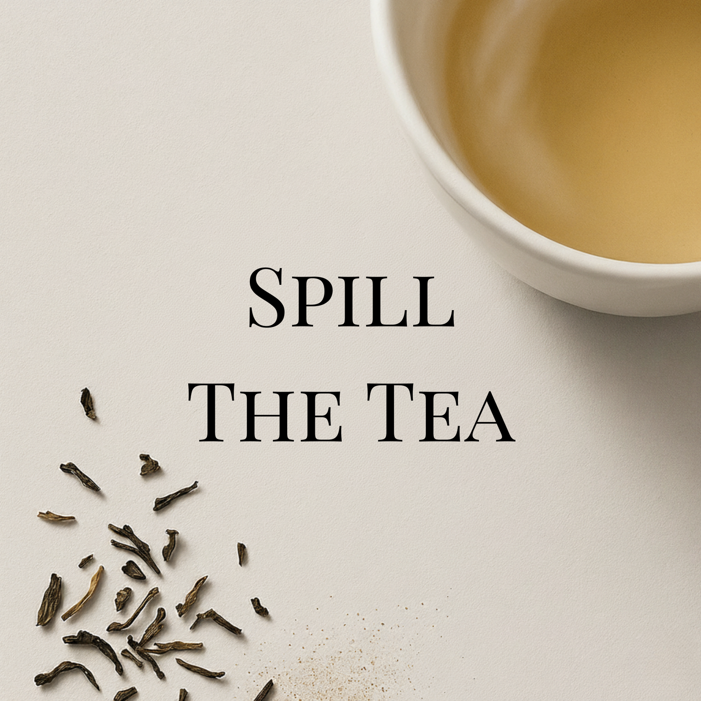 Spill the Tea